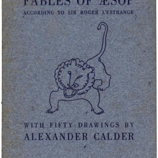 Calder, Alexander: THE FABLES OF AESOP. Paris and New York: Harrison and Minton, Balch and Company, 1931.