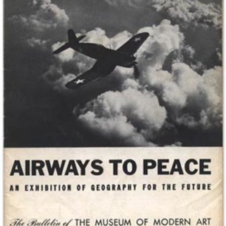 Bayer, Herbert: AIRWAYS TO PEACE. The Bulletin of the Museum of Modern Art. Volume 11, No. 1, August 1943.