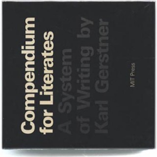 Gerstner, Karl: COMPENDIUM FOR LITERATES: A SYSTEM OF WRITING. Cambridge: The MIT Press, 1974.