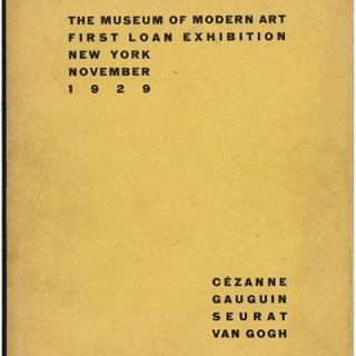 MoMA. Alfred H. Barr, Jr.: THE MUSEUM OF MODERN ART FIRST LOAN EXHIBITION NEW YORK NOVEMBER 1929.