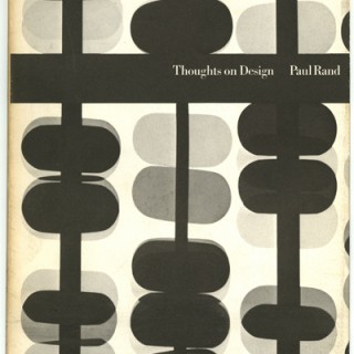 Rand, Paul: THOUGHTS ON DESIGN. New York/London: Van Nostrand Reinhold/Studio Vista, 1970.