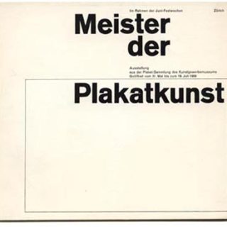 POSTERS. Siegfried Odermatt: MEISTER DER PLAKATKUNST (Masters of Poster Art). Zurich Kunstgewerbemuseum, 1959.