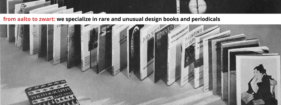 From Aalto to Zwart: We specialize in rare and unusual design books and periodicals