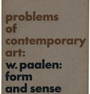 Paalen, Wolfgang: FORM AND SENSE. New York: Wittenborn & Company, 1945 (Problems of Contemporary Art, No. 1).