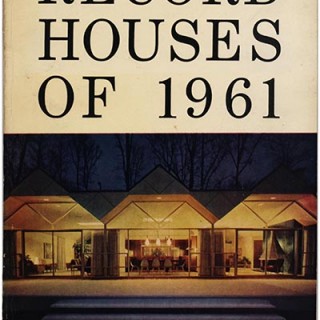 Architectural Record: RECORD HOUSES OF 1961. 20 of the Year’s Finest Architect-Designed Houses in 185 Photos.