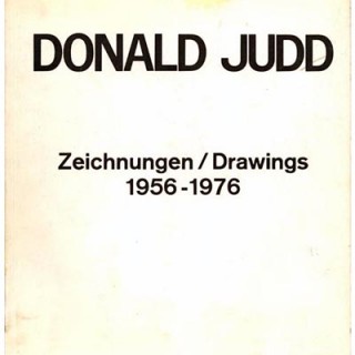 Judd, Donald: DONALD JUDD: ZEICHNUNGEN / DRAWINGS 1956 –1976. Kunstmuseum Basel, 1976. Catalogue raisonné