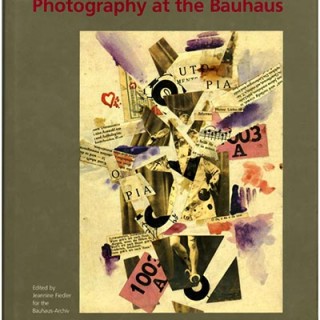 BAUHAUS. Jeannine Fiedler [Editor]: PHOTOGRAPHY AT THE BAUHAUS. Cambridge: The MIT Press, 1990.