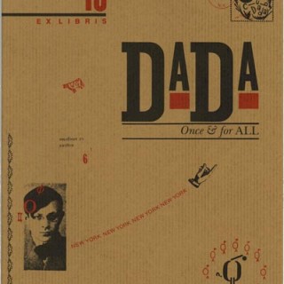 Ex Libris: DADA – ONCE AND FOR ALL [EX LIBRIS 10]. New York: Arthur A. & Elaine Lustig Cohen/ Ex Libris, 1983