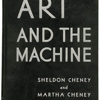 Cheney, Sheldon & Martha: ART AND THE MACHINE: INDUSTRIAL DESIGN IN 20TH-CENTURY AMERICA. New York, 1936.