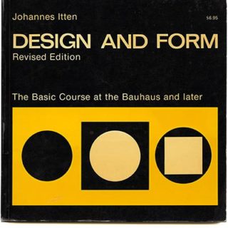 Itten, Johannes: DESIGN AND FORM. THE BASIC COURSE AT THE BAUHAUS AND LATER. Van Nostrand Reinhold, 1975.