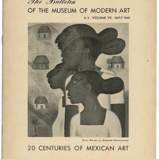 MEXICAN ART: TWENTY CENTURIES OF MEXICAN ART. The Bulletin of the Museum of Modern Art. Vol. 7, No. 2–3, May 1940.