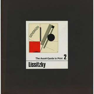 LISSITZKY. Arthur A. Cohen:  THE AVANT GARDE IN PRINT 2: LISSITZKY  [Master Designers in Print 2]. New York: AGP Mathews/Ex Libris, 1981.