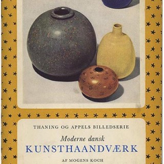 Koch, Mogens: MODERNE DANSK KUNSTHAANDVÆRK [Modern Danish Crafts]. København: Thaning & Appel,  1948.