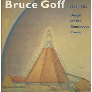 GOFF, BRUCE. Saliga & Woolever [Eds.]: THE ARCHITECTURE OF BRUCE GOFF 1904 – 1982: DESIGN FOR THE CONTINUOUS PRESENT. The Art Institute of Chicago, 1995.