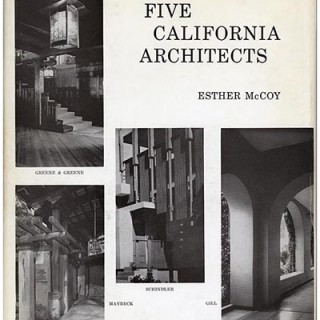 McCoy, Esther: FIVE CALIFORNIA ARCHITECTS. New York: Reinhold Publishing Corp., 1960. Maybeck, Gill, Greene and Greene, and Schindler.