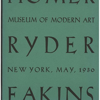 Museum of Modern Art: SIXTH LOAN EXHIBITION NEW YORK MAY 1930. WINSLOW HOMER,  ALBERT P. RYDER, THOMAS EAKINS. New York, May 1930.