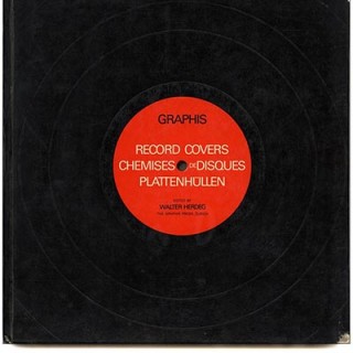 GRAPHIS RECORD COVERS: THE EVOLUTION OF GRAPHICS REFLECTED IN RECORD PACKAGING. Zurich: Graphis, 1974. Edited by Walter Herdeg.
