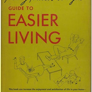 Wright, Mary & Russel: GUIDE TO EASIER LIVING. New York: Simon & Schuster, 1951. An exceptional first edition.