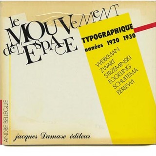 TYPOGRAPHY. Andre Belleguie: LE MOUVEMENT DE L’ESPACE. TYPOGRAPHIQUE ANNEES 1920-1930. Paris: Jacques Damase Editeur, 1984.