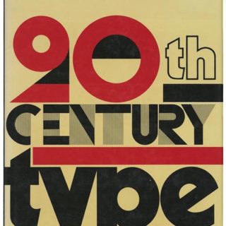 TYPOGRAPHY. Lewis Blackwell: TWENTIETH-CENTURY TYPE. New York: Rizzoli International Publications, 1992.