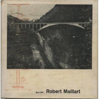 MAILLART, ROBERT. Max Bill: ROBERT MAILLART. Zürich: Verlag für Arkitektur AG, 1949. First edition.