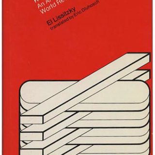 Lissitzky, El: RUSSIA: AN ARCHITECTURE FOR WORLD REVOLUTION. Cambridge: The MIT Press, 1970.  Translated and edited by Eric Dluhosch