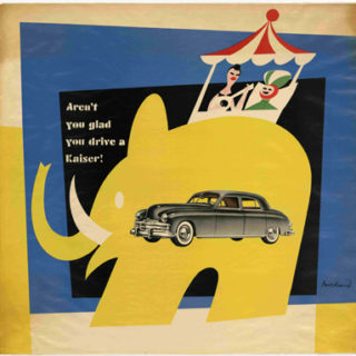 Rand, Paul: AREN’T YOU GLAD YOU DRIVE A KAISER? [poster title]  Willow Run, MI, Kaiser-Frazer Corporation, n.d. [c. 1949].