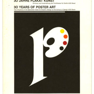 Hofmann, Armin: 30 JAHRE PLAKAT KUNST / 30 YEARS OF POSTER ART. Basel: Gewerbemuseum Basel, 1983.