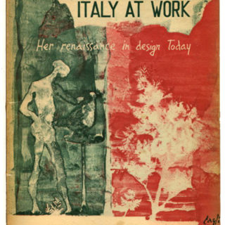 ITALY AT WORK [Her Renaissance in Design Today]. Meyric Rogers, Walter Dorwin Teague [foreword]. Rome, 1950.