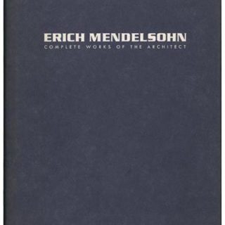 Mendelsohn, Erich: ERICH MENDELSOHN: COMPLETE WORKS OF THE ARCHITECT [SKETCHES  |  DESIGNS  |  BUILDINGS]. New York: Princeton Architectural Press, 1992.