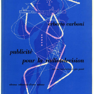 Carboni, Erberto: PUBLICITE POUR LA RADIOTELEVISION [Radio and Television Publicity]. Milano, 1959.