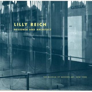 REICH, Lilly. Matilda McQuaid: LILLY REICH: DESIGNER AND ARCHITECT. New York: Museum of Modern Art, 1996.