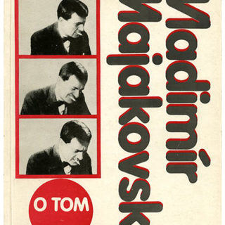 Mayakovsky: VLADIMIR MAJAKOVSKIJ, O TOM. Prague: Mlada Fronta, 1987. Essay by Vladimir Remes. (Duplicate)
