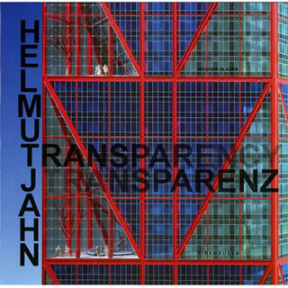 JAHN. An Inscribed Copy: HELMUT JAHN | TRANSPARENCY | TRANSPARENZ. Basel, Switzerland: Birkhauser, 1996. Werner Blaser.