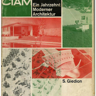 CIAM. Sigfried Giedion: A DECADE OF CONTEMPORARY ARCHITECTURE  / DIX ANS D’ARCHITECTURE CONTEMPORAINE. Zürich: Editions Girsberger, 1951.