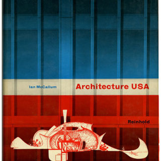 McCallum, Ian: ARCHITECTURE USA. New York: Reinhold Publishing Corp., 1959.