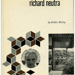 NEUTRA INSCRIBED COPY. Esther McCoy: RICHARD NEUTRA. New York: Georges Braziller, 1960.