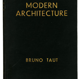 Taut, Bruno: MODERN ARCHITECTURE. London: The Studio Limited, [1929].