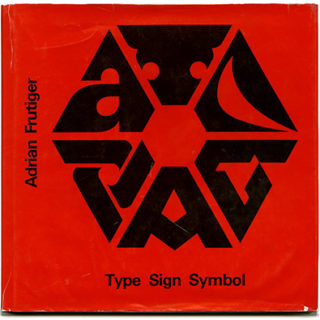 Frutiger, Adrian: TYPE SIGN SYMBOL. Zurich: ABC Verlag, 1980.