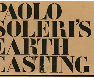 Soleri, Paolo and Scott M. Davis: PAOLO SOLERI’S EARTH CASTING FOR SCULPTURE, MODELS AND CONSTRUCTION. Salt Lake City: Peregrine Books, 1984.