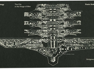 Soleri, Paolo: ARCOLOGY: THE CITY IN THE IMAGE OF MAN. Phoenix: The Bridgewood Press, 1999.