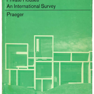 HOUSES. Werner Weidert: PRIVATE HOUSES: AN INTERNATIONAL SURVEY. New York: Frederick A. Praeger, 1967.