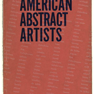AMERICAN ABSTRACT ARTISTS 1946. New York: Ram Press, 1946. Albers, Gallatin, Léger, Knaths, Moholy-Nagy, Mondrian, & Morris.