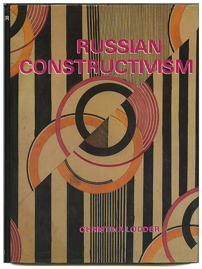 Modernism101.com | CONSTRUCTIVISM. Christina Lodder: RUSSIAN 