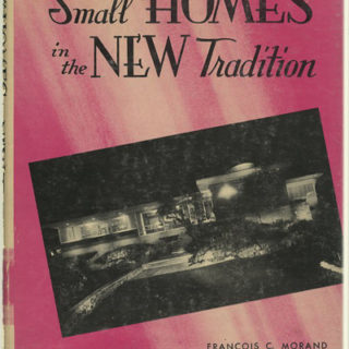 HOUSES. François C. Morand: SMALL HOMES IN THE NEW TRADITION. New York: Sterling Publishing, 1959.