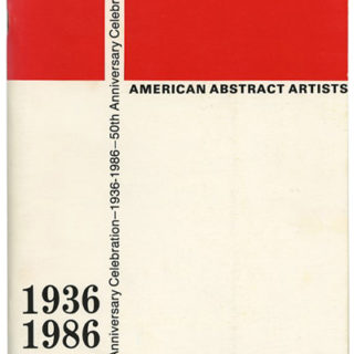 AMERICAN ABSTRACT ARTISTS: 50TH ANNIVERSARY CELEBRATION 1936 – 1986. New York: Bronx Museum for the Arts, 1986.