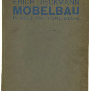 Dieckmann, Erich: MOBELBAU IN HOLZ, ROHR UND STAHL. Stuttgart: Julius Hoffmann Verlag, 1931.