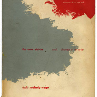 Moholy-Nagy, László. An Inscribed Copy: THE NEW VISION and ABSTRACT OF AN ARTIST. New York: Wittenborn, 1946.