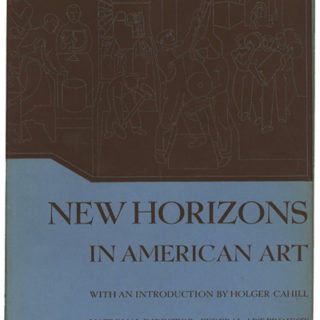 Cahill, Holger (introduction): NEW HORIZONS IN AMERICAN ART. New York: Museum of Modern Art, September 1936.