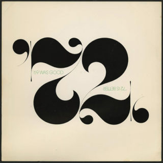Lubalin and Carnese: ’69 WAS GOOD / ’72 IS BETTER. [New York: Lubalin, Smith, Carnese, 1971].